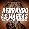 Afogando as Mágoas - Mc Nan Lopes&DJ M4NOBH