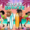 Super Soaker (Explicit) - Trendsetta&Chris O’Bannon&Show Banga