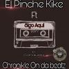 Sigo Aqui (feat. Conquista & Chronikle) (Explicit) - Pinche Kike&Conquista&Chronikle