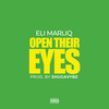 Open Their Eyes (Explicit) - Eli Marliq