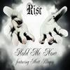 Hold Me Now - Rise&Matt Blaque