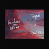 I'm Where You Left Me (Explicit) - Teqkoi&ondi vil