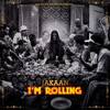 I'm Rolling - JAKAAN