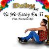 Ya No Estoy En Ti (feat. Nocturno Rd) - Doby Soy