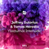 Nocturnal Interlude (Original Mix) - Jeffrey Sutorius&Tomas Heredia