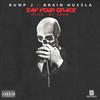 Say Your Grace(feat. Brain Hu$$La) (Explicit) - Bump J&Brain Hu$$la