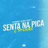 Senta na Pica e Prende (Explicit) - DJ Menor 7&DJ BLAKES&DJ Léo da 17