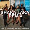 Shaka Laka #DominicanRemix (feat. Christell Official, Niki Blay & FarinsonLm) - FrayC&Christell Official&Niki Blay&FarinsonLm