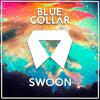 Swoon - BlueCollar&Oliver Chang&Evan James