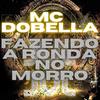 Fazendo A Ronda No Morro - Dj jvl&Mc Dobella&Jhonatan Ferreira de Jesus