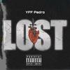 Lost (Explicit) - YFF PEDRO