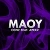 Maoy(feat. Apekz) (Explicit) - Conz&Apekz