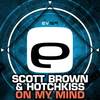 On My Mind (Original Mix) - Scott Brown&Hotchkiss