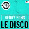 Le Disco (Original Mix) - Henry Fong