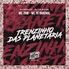 Trenzinho das Planetaria (Explicit) - MC Pê Original&DJ DUH 011&MC ZKW&DJ Vilão DS