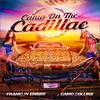 Camo On The Cadillac (Explicit) - Franklin Embry&Camo Collins