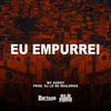 Eu Empurrei (Explicit) - MC Godoy&DJ LD de Realengo