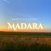 MADARA (feat. Lenny) (Explicit) - SWEETCH&Unknown Singer