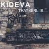 That Girl Is.... - Kideva