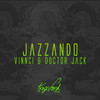 Jazzando (Original Mix) - Vinnci&Doctor Jack