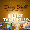 I Like These Pillz (Explicit) - Derty Blakk&Nip Gee