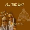 All the Way - Ghetto Prince&DJ Richie Rich