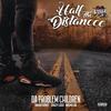 Half the Distance(feat. Drew Evrist, Crazy Loco & Michelob) (Explicit) - Da Problem Children&Drew Evrist&Crazy Loco&Michelob