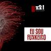 Eu Sou Funkeiro (Explicit) - Mc Tarapí&Mc Copinho&MC Deise Loira&MC Dudu do Manguinho&Mc G3&MC Semente&Mc Orelha&MC RD&Mc Sophie&Mc Urubuzinho