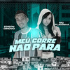 Meu Corre Não Para (Explicit) - Edson Dinovo&Mc Flavinha