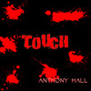 Touch - Anthony Hall