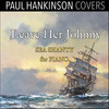 Leave Her Johnny (Sea Shanty for Piano) - Paul Hankinson Covers