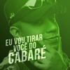 MONTAGEM - Eu vou tirar você do Cabaré (Explicit) - DJ Cleitinho