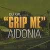 Grip Me (Remix) - DJ Gil&Aidonia&Kalash