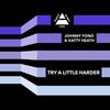 Try A Little Harder (Original Mix) - Johnny Yono&Katty Heath