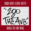 Back To The Wall (feat. RAY NITTY) (Explicit) - Baby MF Ray&Ray Nitty