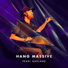 Pearl Garland - Hang Massive