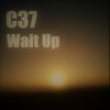 Wait Up - C37