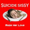 Raze Her Love (feat. Danny Powers) - Suicide Sissy&Danny Powers