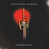 No Saguaro (Live From San Anto) - The San Antones