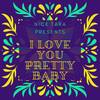I Love You, Pretty Baby - Nick Tara&Nicholas Alexander Tara