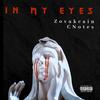 In My Eyes (Explicit) - Zovakcain&Cnotes