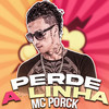 Perde a Linha (Remasterizado|Explicit) - Mc Porck