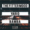 Bamba (Original Mix) - The Fitter Mood&Yari D