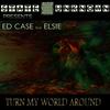 Turn My World Around (Ed Case Deep Mix) - Ed Case