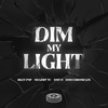 Dim My Light (Explicit) - Wasteland Records&DMT O&NoLimit TC&RileyPnp