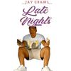 Late Nights - Jay Crawl