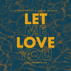 Let Me Love You - Jordan Davies&Gavin Francis&Ishod Blaq