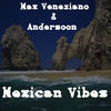 Mexican Vibes (Betto's Guitar) - Max Veneziano&Andersoon&Betto