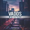 Whispers (Original Mix) - VADDS