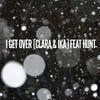 I Get Over - IKA&CLARA&Hunt